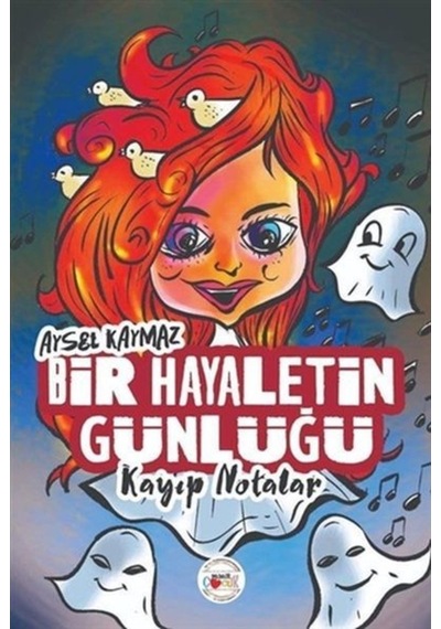 Bir Hayaletin Günlüğü-Kayıp Notalar - Aysel Kaymaz - Mühür Kitaplığı