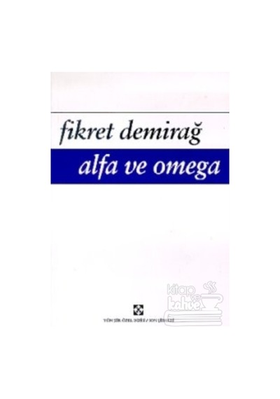 Alfa ve Omega - Fikret Demirağ - Yön Yayıncılık