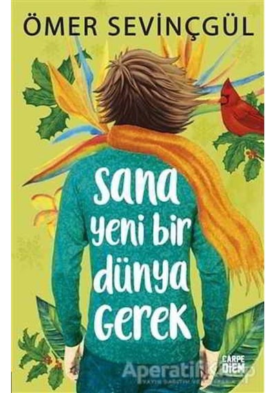 Sana Yeni Bir Dünya Gerek - Ömer Sevinçgül - Carpediem Kitap