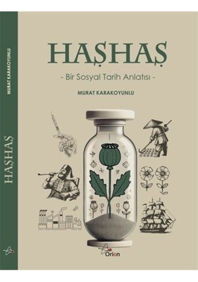 Haşhaş : Bir Sosyal Tarih Anlatısı / Murat Karakoyunlu