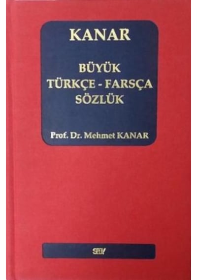 Büyük Türkçe-Farsça Sözlük - Mehmet Kanar - Say Yayınları