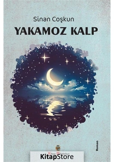 Yakamoz Kalp - Sinan Coşkun - Kitap Müptelası Yayınları