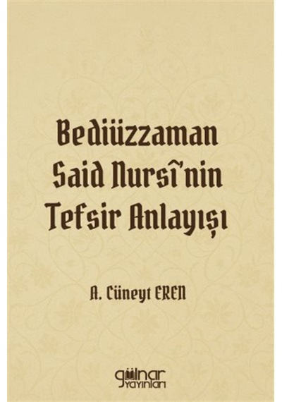 Bediüzzaman Said Nursî'nin Tefsir Anlayışı / Doç. Dr. A. Cüney...