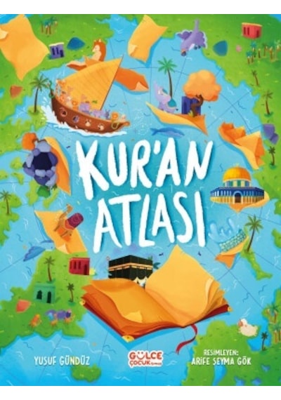 Kuran Atlası Kitap Gülce Çocuk Yusuf Gündüz Çocuk Kitaplığı Türkçe