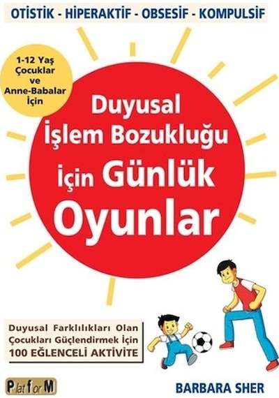 Duyusal İşlem Bozukluğu İçin  Günlük Oyunlar - Barbara Sher - Platform Yayınları