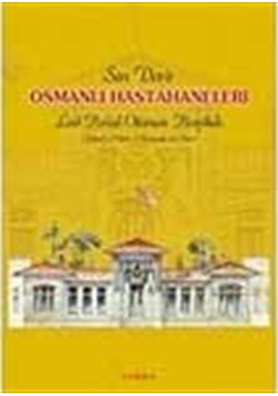 Son Devir Osmanlı Hastahaneleri (Fotoğraf Ve Planlar) 9789944905411