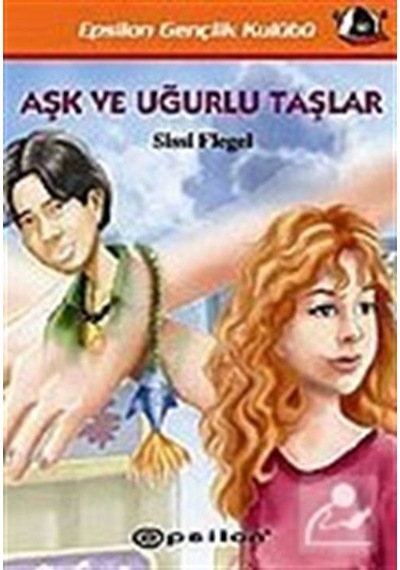 Aşk Ve Uğurlu Taşlar / Sissi Flegel