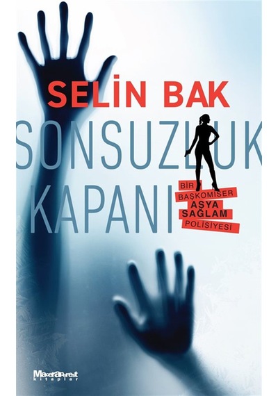 Sonsuzluk Kapanı / Bir Başkomiser Asya Sağlam Polisiyesi / Sel...
