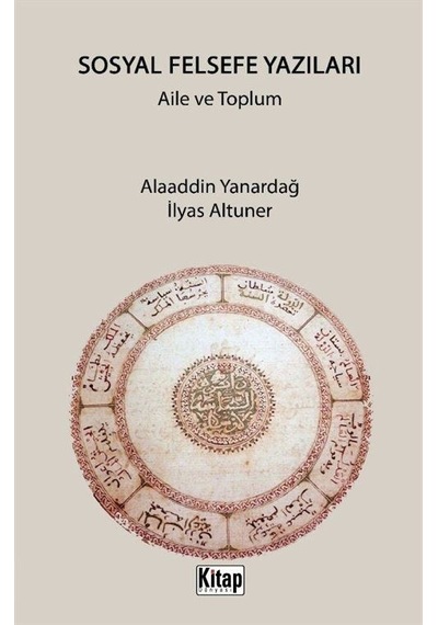 Sosyal Felsefe Yazıları  -  Aile ve Toplum - İlyas Altuner - Kitap Dünyası