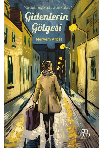 Gidenlerin Gölgesi / Meryem Arpat