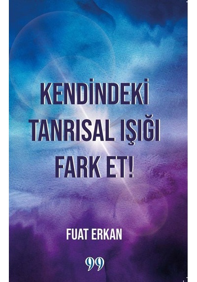 Kendindeki Tanrısal Işığı Fark Et / Fuat Erkan