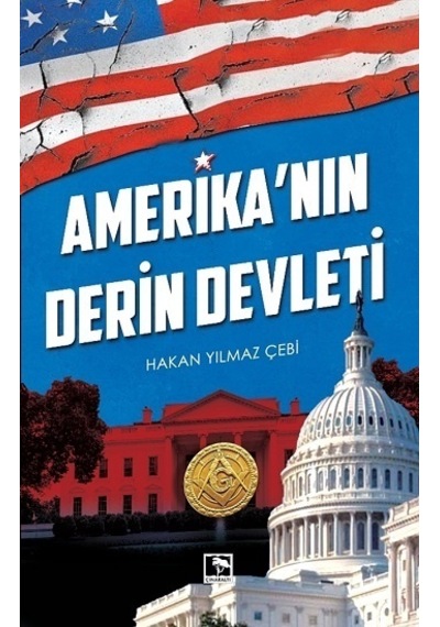 Amerika'nın Derin Devleti - Hakan Yılmaz Çebi - Çınaraltı Yayınları
