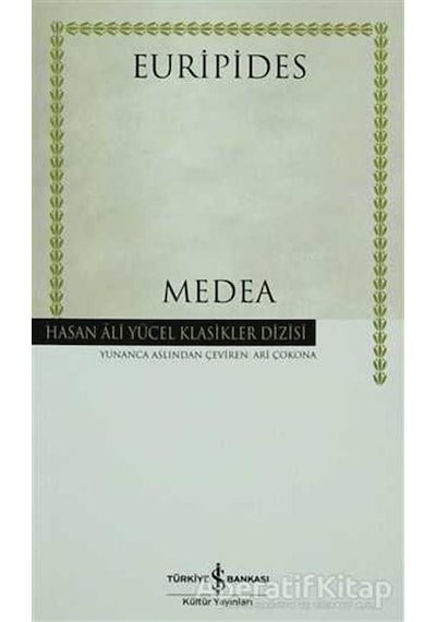 Medea-Hasan Ali Yücel Klasikleri - Euripides - İş Bankası Kültür Yayınları