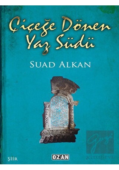 Çiçeğe Dönen Yaz Südü - Suad Alkan - Ozan Yayıncılık