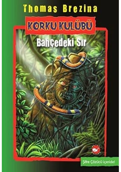 Korku Kulübü 4 - Bahçedeki Sır - Thomas Brezina - Beyaz Balina Yayınları