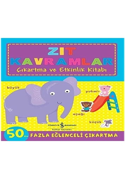 Zıt Kavramlar Çıkartma Ve Etkinlik Kitabı