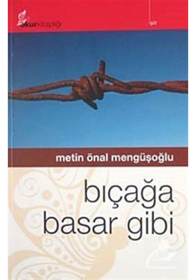 Bıçağa Basar Gibi / Metin Önal Mengüşoğlu