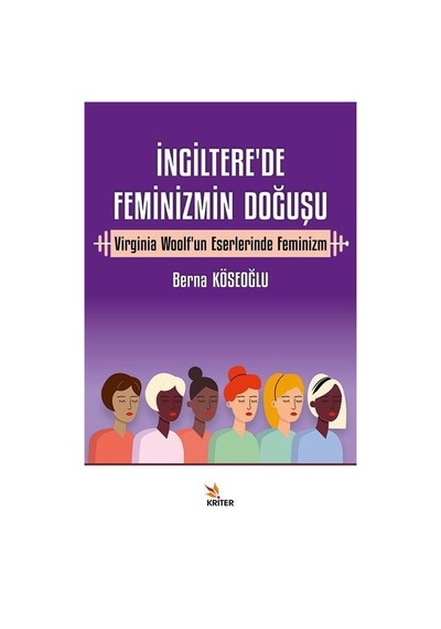 İngiltere'de Feminizmin Doğuşu / Berna Köseoğlu