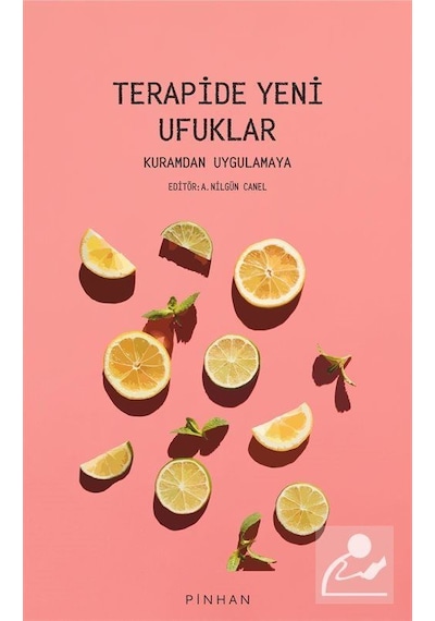 Terapide Yeni Ufuklar-Kuramdan Uygulamaya- Pinhan Yayıncılık