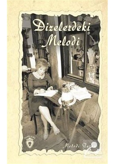 Dizelerdeki Melodi - Melodi Turan - Dorlion Yayınevi