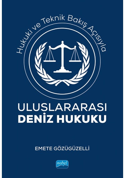 Uluslararası Deniz Hukuku - Emete Gözügüzelli - Nobel Akademik Yayıncılık