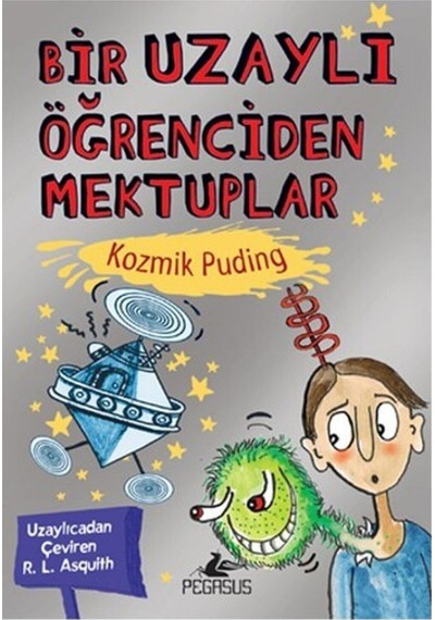 Kozmik Puding - Bir Uzaylı Öğrenciden Mektuplar 2