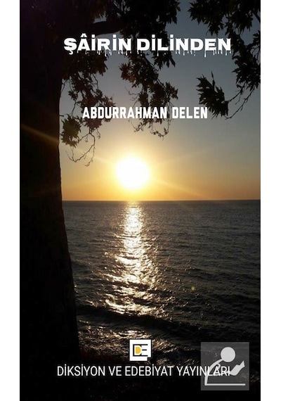 Şairin Dilinden - Abdurrahman Delen - Diksiyon ve Edebiyat Yayınları