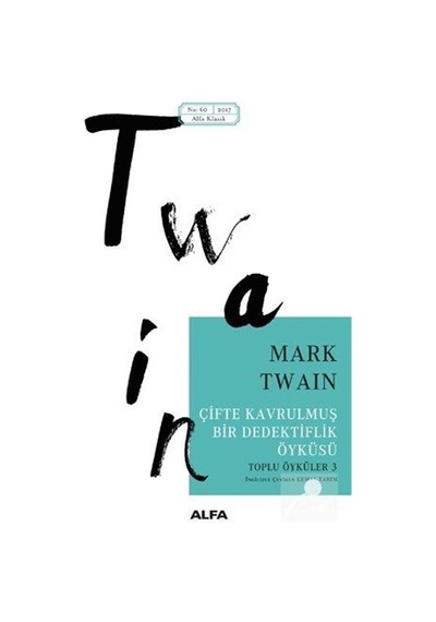 Çifte Kavrulmuş Bir Dedektiflik Öyküsü - Mark Twain