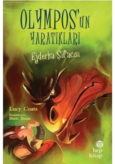 Ejderha Şifacısı - Olympos'un Yaratıkları 4 - Lucy Coats - Hep Kitap