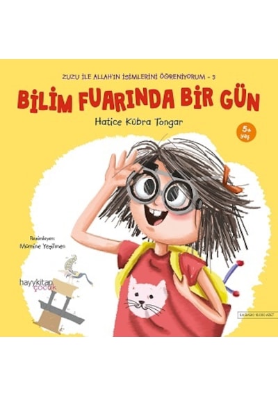 Bilim Fuarında Bir Gün-Zuzu İle Allah'ın İsimlerini Öğreniyorum 3 - Hatice Kübra Tongar - Hayykitap