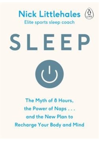 Sleep: The Myth Of 8 Hours, The Power Of Naps And The New Plan To Charge Your Body And Mind 9780241975978