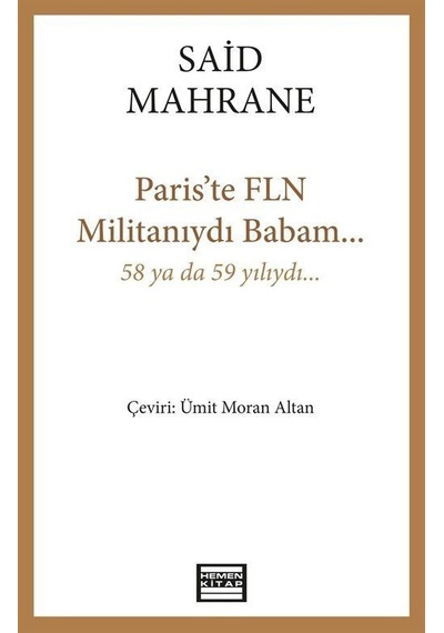 Paris'te FLN Militanıydı Babam... - Said Mahrane - Hemen Kitap