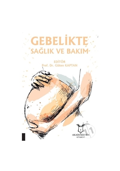 Gebelikte Sağlık Ve Bakım-Gülten Kaptan Ateşoğlu