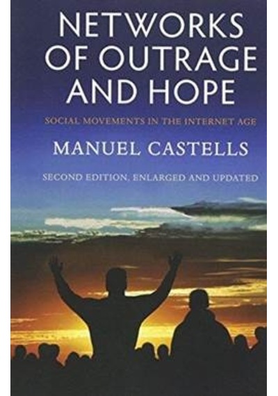 Networks Of Outrage And Hope: Social Movements İn The Internet Age 9780745695761