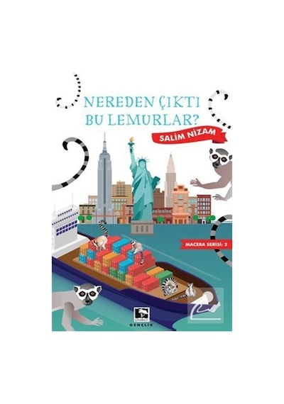Nereden Çıktı Bu Lemurlar? - Macera Serisi 2 - Salim Nizam - Çınaraltı Yayınları