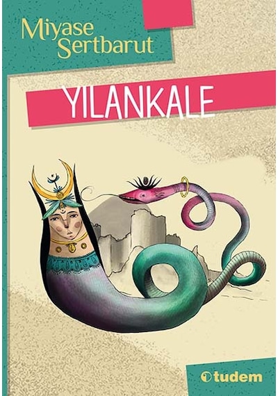 Yılankale \ Miyase Sertbarut - Tudem Yayınları
