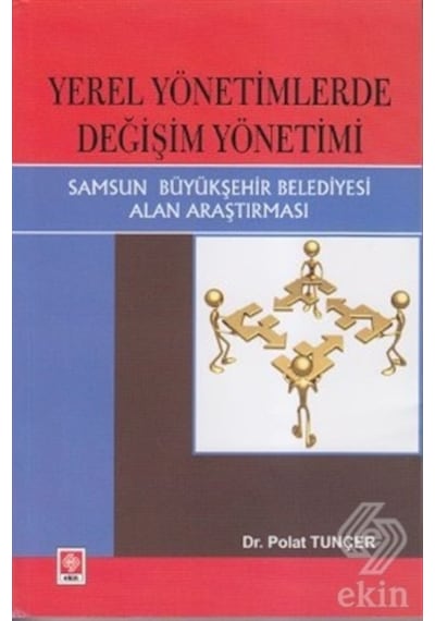 Yerel Yönetimlerde Değişim Yönetimi - Polat Tuncer - Ekin Basım Yayın