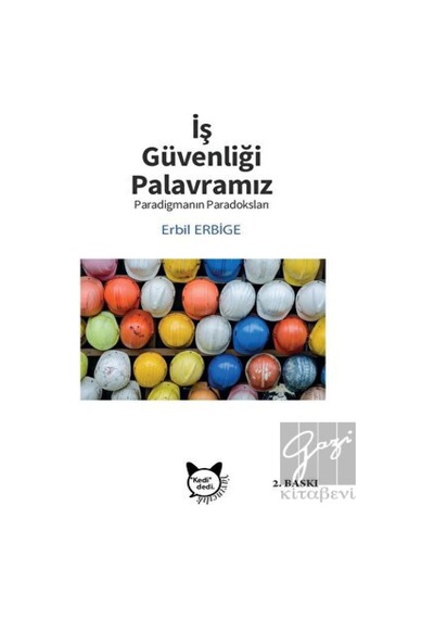 Iş Güvenliği Palavramız Ve Paradigmanın Paradoksu - Kedidedi Yayıncılık