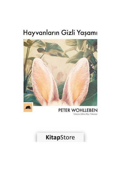Kitapstore Hayvanların Gizli Yaşamı / Peter Wohlleben