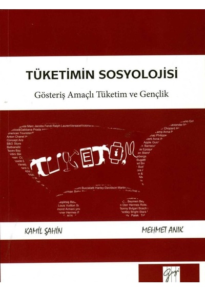 Tüketimin Sosyolojisi  - Mehmet Anık  - Gazi Kitabevi