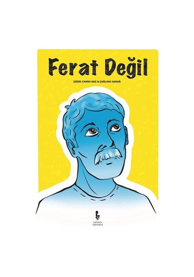 Ferat Değil / Ferhat Demirci