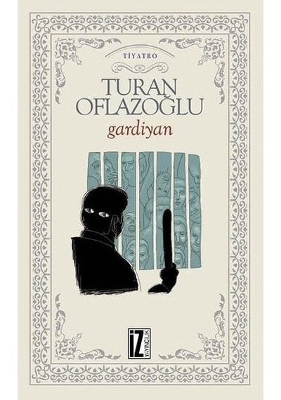 Gardiyan - Turan Oflazoğlu - İz Yayıncılık
