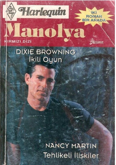 Beyaz Dizi-harlequin - Manolya - İki Roman Birarada Dixie Broening - İkili Oyun Nancy Martin - Tehlikeli İlişkiler