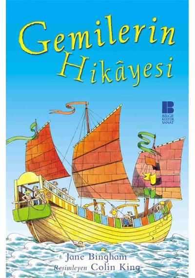 Gemilerin Hikayesi - Jane Bingham - Bilge Kültür Sanat