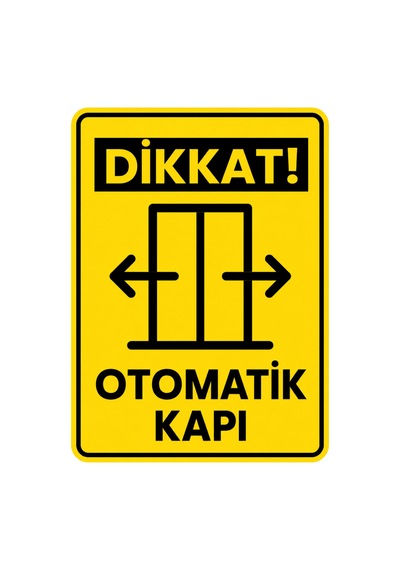 Dikkat Otomatik Kapı Uyarı Levhası 25x35 Cm İş Güvenliği Tabelası Dekota Pvc Uv Baskı