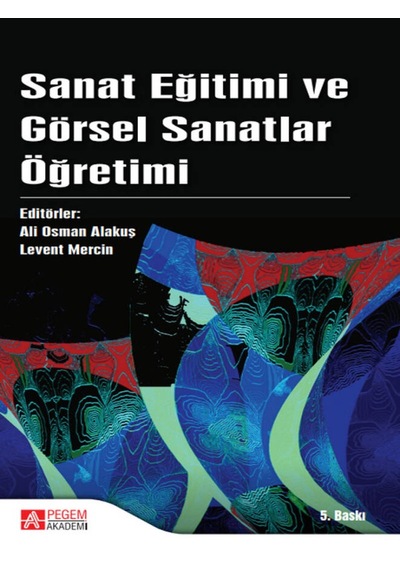 Pegem Akademi Yayıncılık - Sanat Eğitimi ve Görsel Sanatlar Öğretimi