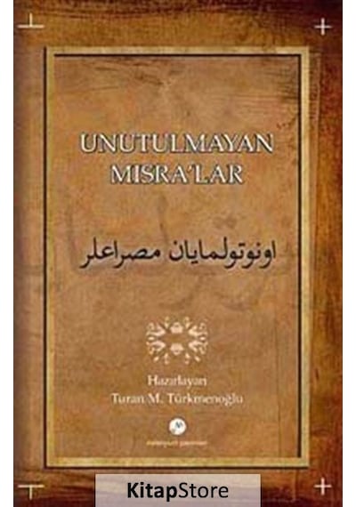 Unutulmayan Mısra'lar - Turan M. Türkmenoğlu - Milenyum Yayınları