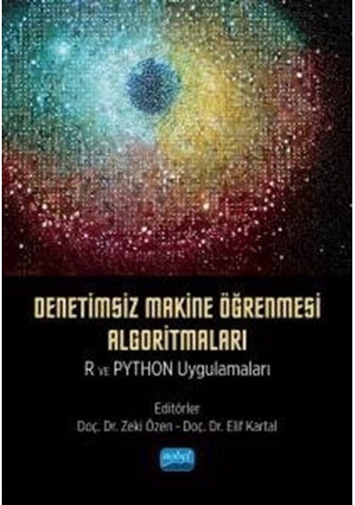 Denetimsiz Makine Öğrenmesi Algoritmaları: R ve Python Uygulamaları - Nobel Akademik Yayıncılık