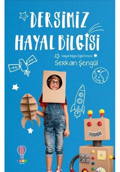 Dersimiz Hayal Bilgisi - Serkan Şengül - Dahi Çocuk