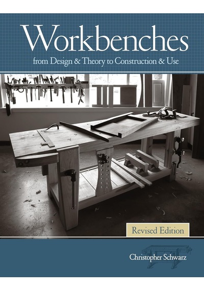 Workbenches Revised Edition: From Design & Theory To Construction & Use